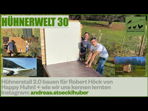 Hühnerwelt 30 Ein Hühnerstall 2.0 für Robert von Happy Huhn inkl. wie wir uns kennen lernten