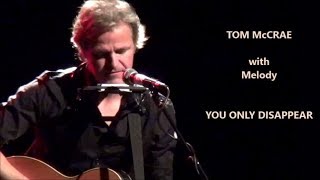 TOM McRAE with Melody - You Only Disappear with lyrics