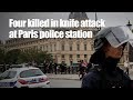 Four Killed In Knife Attack At Paris Police Station