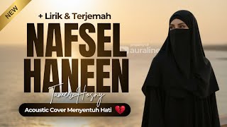 Download lagu Nafsel Haneen | Arabic Song Lyrics & Translation (English & Indo) Acoustic Cover Menyentuh Hati 💔 mp3 Download lagu Nafsel Haneen | Arabic Song Lyrics & Translation (English & Indo) Acoustic Cover Menyentuh Hati 💔 mp3
