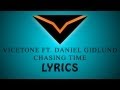 [LYRICS] Vicetone Ft. Daniel Gidlund - Chasing Time ...