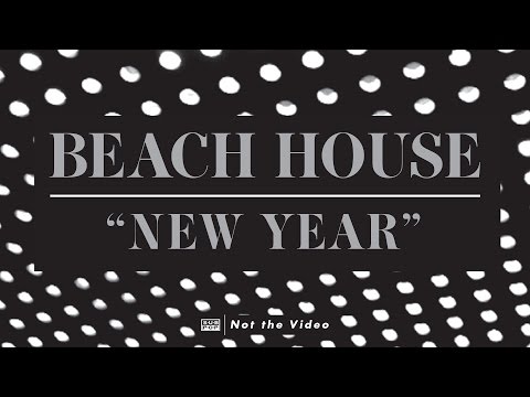 Beach House - New Year