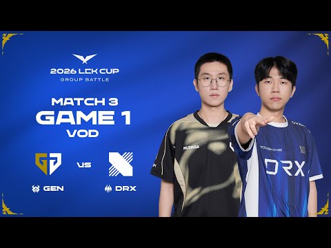 GEN vs DRX | Match 3 Game 1 | 2026 LCK CUP
