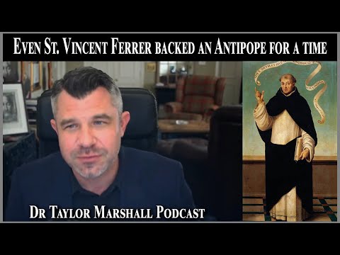 Even St. Vincent Ferrer backed an Antipope for a time