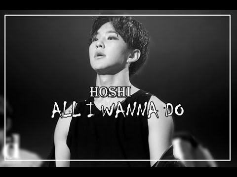 (FMV) HOSHI - All I Wanna Do {HOT}