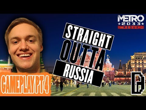 RUSSIA IS MY CITY! METRO 2033 REDUX PT 4 GAMEPLAY PLAYTHROUGH WALKTHROUGH GAMING REVIEW