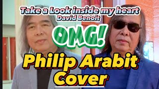 Take A Look Inside My Heart - David Benoit (PHILIP ARABIT AND FRIENDS COLLAB Cover)