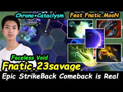 Fnatic 23savage [Faceless Void] Carry Strike Back Chrono + Cataclysm Combo Dota 2 7.22H Gameplay