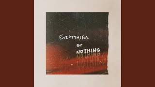 Everything or Nothing