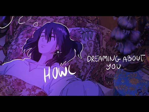 howl dreaming about you ???? (10 hour version because I'm insane )
