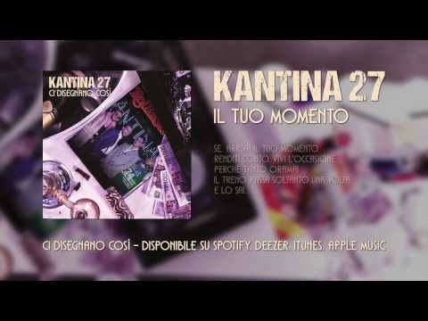 Kantina 27 - Il tuo momento (Lyric video)