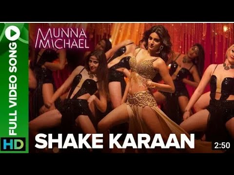 Shake Karaan-Full Video song Munna Michael | Nidhhi Agerwal | Meet Bros Ft. Kanika Kapoor.