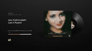 Download lagu LISA A.RIYANTO - AKU PUNYA MIMPI mp3 Download lagu LISA A.RIYANTO - AKU PUNYA MIMPI mp3