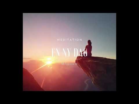 Morgen meditation  - en ny dag