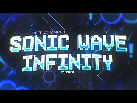 TOP 1 120HZ DEMON | SONIC WAVE INFINITY 100% - by APTeamOffical (4k) | Geometry Dash