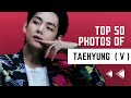 Top 50 Photos Of V Of BTS Kim Taehyung Photos