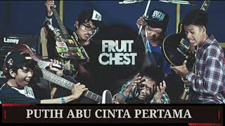Download lagu Fruit Chest - Putih Abu Cinta Pertama (Punk / Melody) mp3