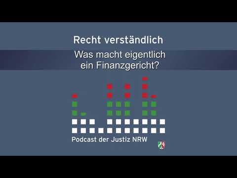 Recht verständlich - Was macht eigentlich ein Finanzgericht