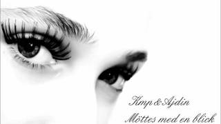 Kmp & Ajdin - Möttes med en blick