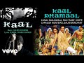 Kaal Dhamaal Audio Song Kaal Shah Rukh Khan Malaika Arora Kunal Ganjawala