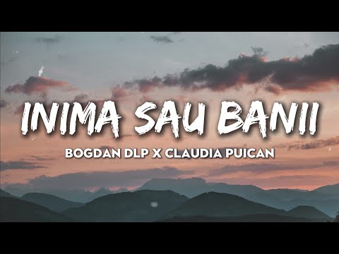 Bogdan DLP x Claudia Puican - Inima Sau Banii // VERSURI