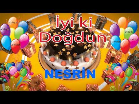 İyi ki Doğdun - NESRİN - Tüm İsimler'e Doğum Günü Şarkısı