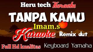Download lagu TANPA KAMU Imam.s (karaoke) Dangdut remix mp3