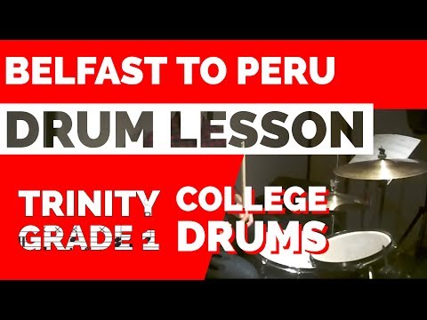 Belfast to Peru | Trinity College Drum Kit | Grade 1 2014-2019 Syllabus
