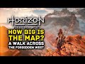 Horizon Forbidden West | How Big is the Map? A Walk Across The Forbidden West