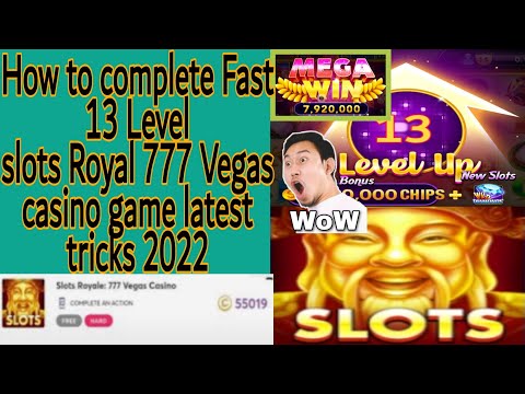 How to complete Fast 13 Level Slots Royal 777 Vegas casino game latest tricks 2022