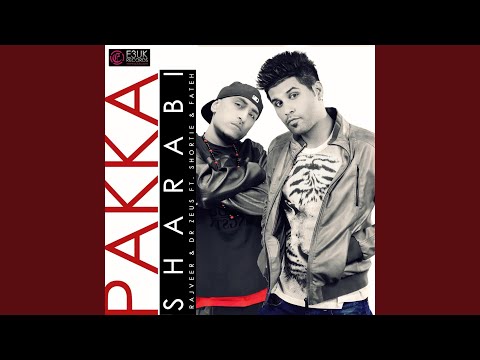 Pakka Sharabi (feat. Shortie & Fateh)