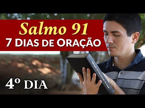 CAMPANHA DE ORAÇÃO - 7 DIAS Orando o Salmo 91 - (4º DIA)