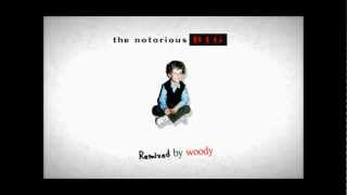The Notorious B.I.G. - The What ft. Method Man (Woody Remix)