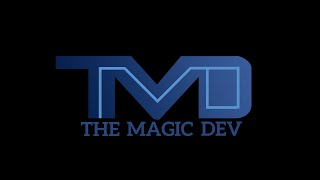 The Magic Dev Intro - TMD