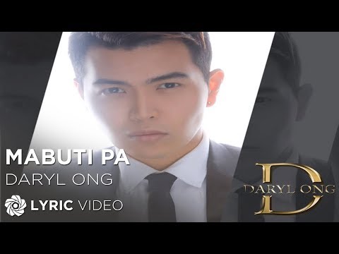 Mabuti Pa - Daryl Ong (Lyrics)