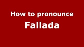 How to pronounce Fallada