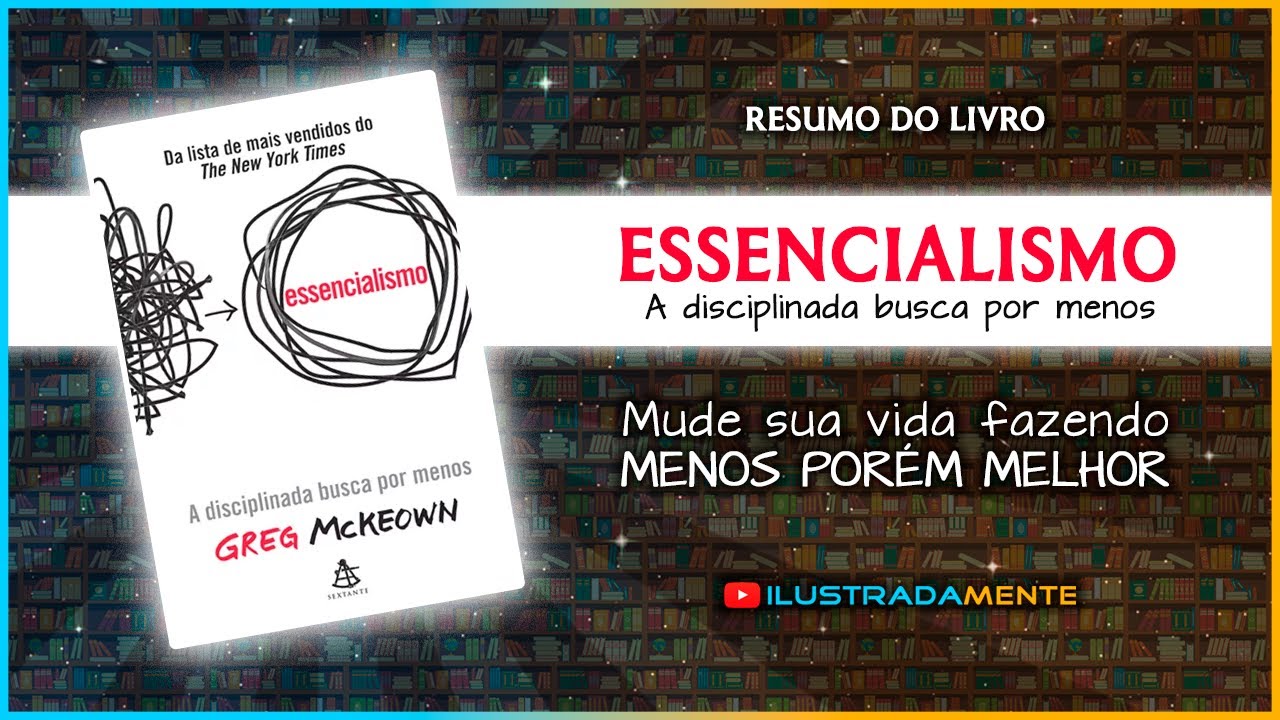 ESSENCIALISMO: A Disciplinada Busca por Menos | Greg McKeown | Resumo Completo do Livro | Audiobook