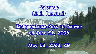 Colorado - Linda Ronstadt: with Lyrics(가사번역)|| Independence Pass to Denver on June 21, 2006