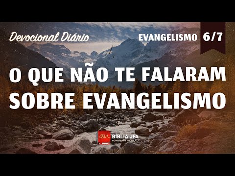 Devocional Diário - [Série] EVANGELISMO - 6º episódio 💡 - Bíblia JFA Offline