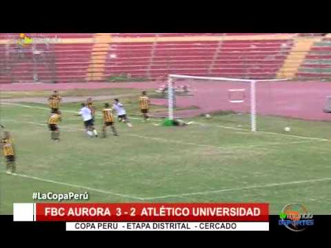 Copa Perú: FBC Aurora 3 - 2  Atl. Universidad / Cercado / fecha 3 - Tvmundo Deportes 2015