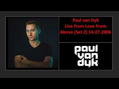 Paul van Dyk - Love From Above (14-07-2006) [Set 2]