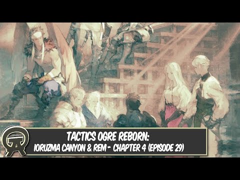 Tactics Ogre Reborn: Saving the Princess Castle - Chapter 4 (Episode 28)