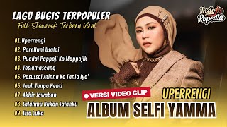 Download lagu Selfi Yamma - UPERRENGI | PARELLUNI USALAI | PUADAI PAPPOJIKI || LAGU BUGIS TERPOPULER mp3 Download lagu Selfi Yamma - UPERRENGI | PARELLUNI USALAI | PUADAI PAPPOJIKI || LAGU BUGIS TERPOPULER mp3