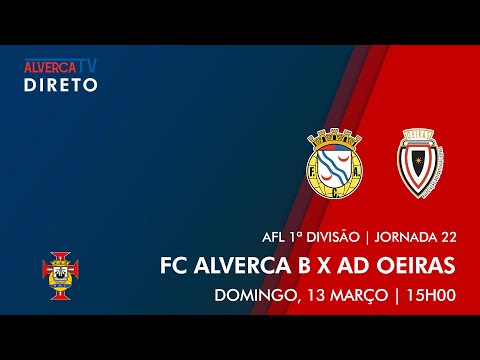 DIRETO | FC Alverca B x AD Oeiras