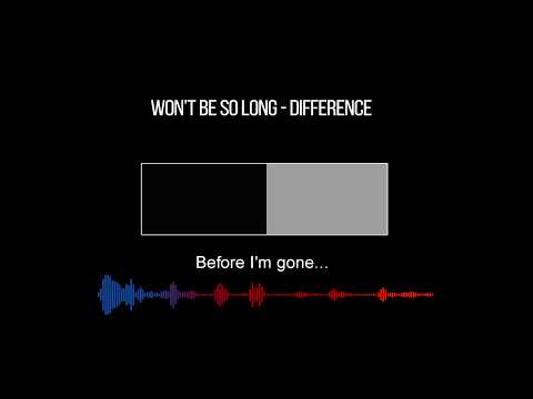 DIFFERENCE - Won't be so long (Official Audio) with lyrics