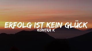 Kontra K - Erfolg ist kein Glück (Lyrics)