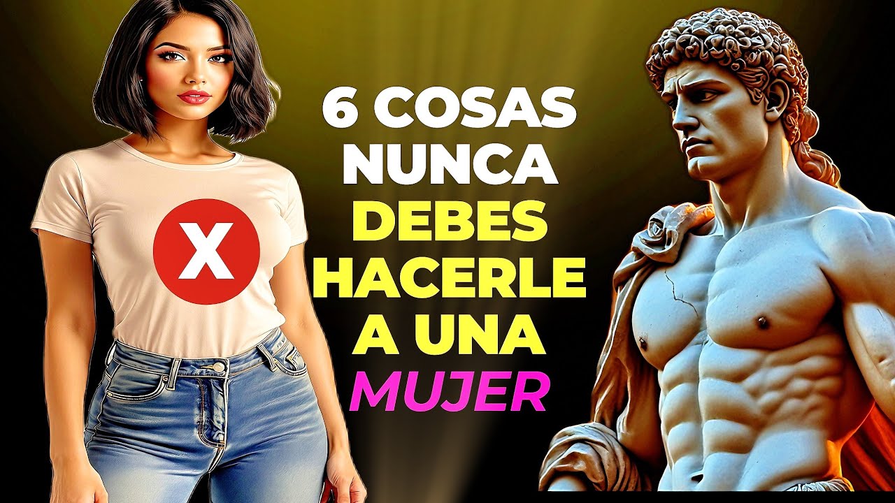 "6 ERRORES que los HOMBRES INTELIGENTES Evitan con las MUJERES | Estoicismo 2025"