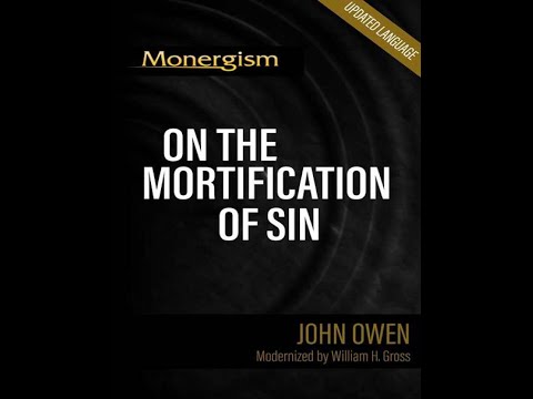 Chapter 1 - Mortification of sin in believers by John Owen