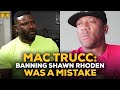 Mac Trucc: Banning Shawn Rhoden Is Kicking Him While He's Down