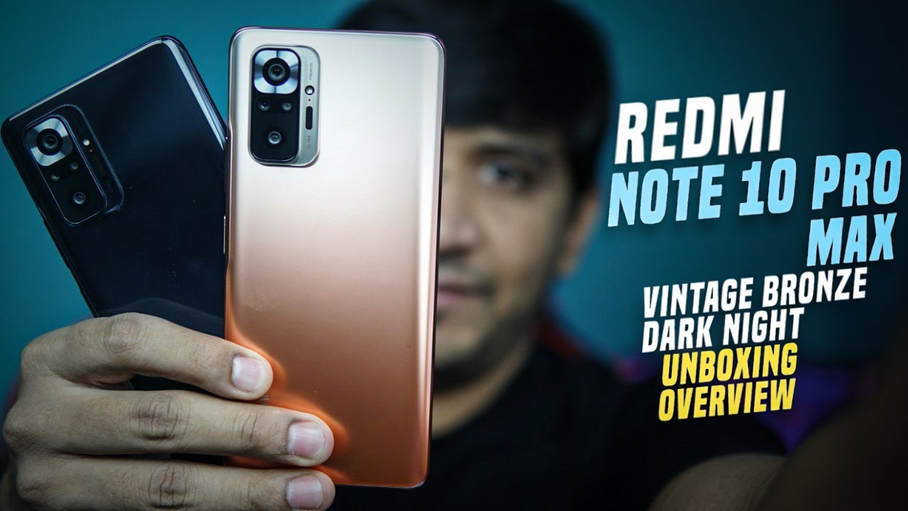 Redmi Note 10 Pro Max Vintage Bronze and Dark Night Unboxing and Overview